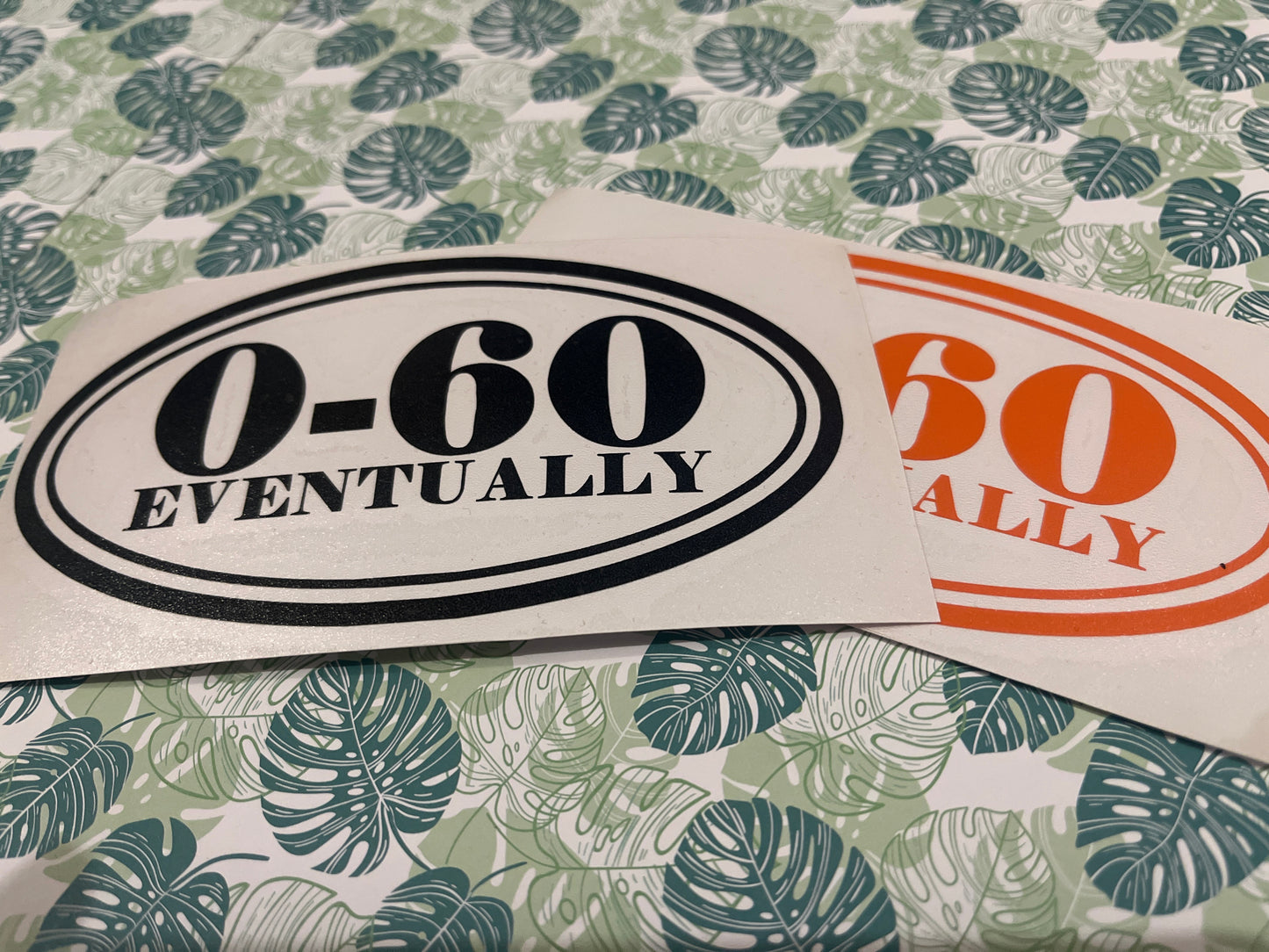 0-60 Eventually Funny Decal